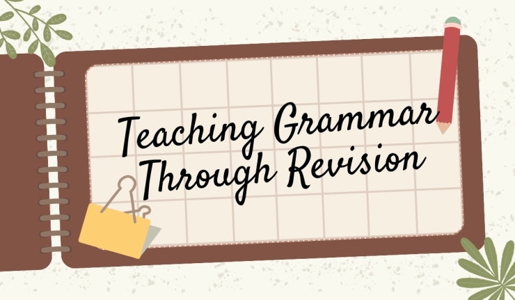 Teaching Grammar Through Revision